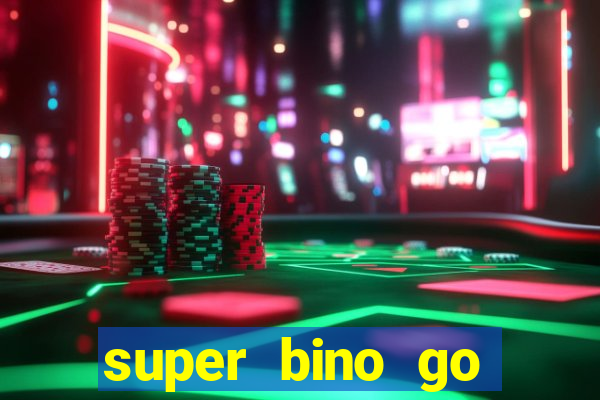 super bino go dinheiro infinito